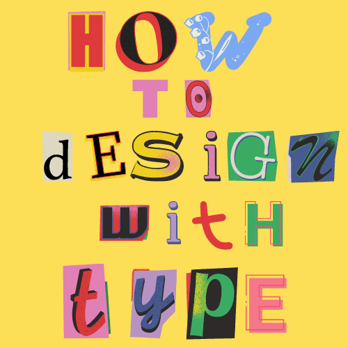 How to Design with Type